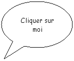 Bulle ronde: Cliquer sur moi
